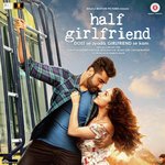 Half Girlfriend - A1 Melody Master-Fana Song Download